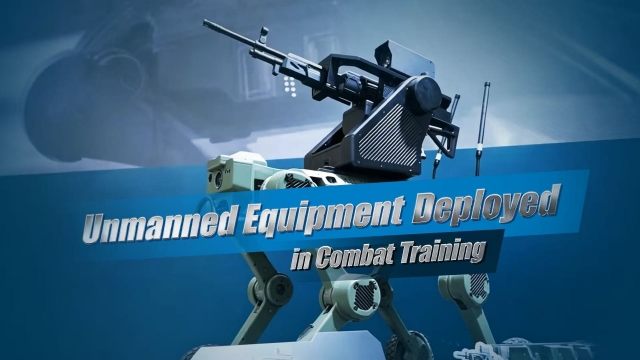 Unmanned Equipment Deployed in Combat Training