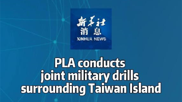 PLA conducts joint military drills surrounding Taiwan Island